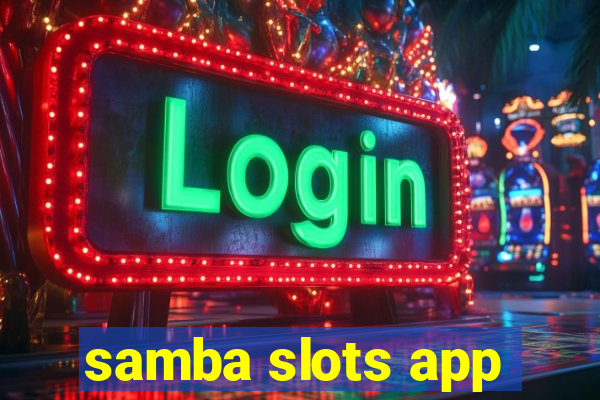 samba slots app